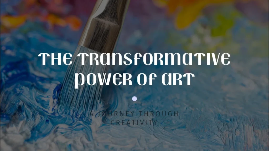 The Transformative Power of Art