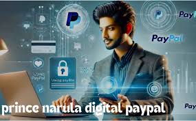 Prince Narula And Digital Entrepreneurship and PayPal