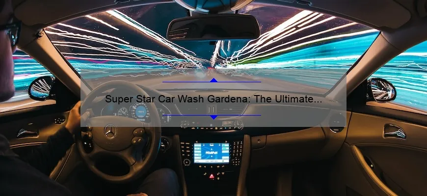 The Ultimate Guide to Star Car Wash